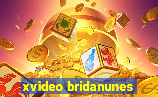 xvideo bridanunes